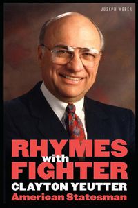 Cover image for Rhymes with Fighter: Clayton Yeutter, American Statesman