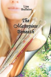 Cover image for The Masterpiece Beneath