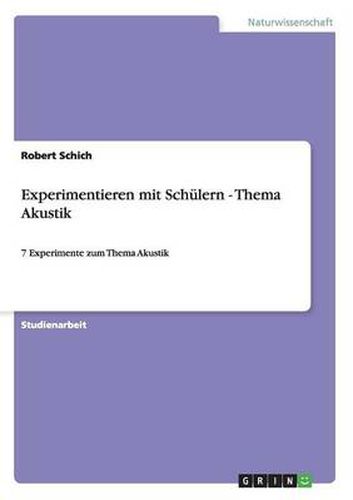 Cover image for Experimentieren mit Schulern - Thema Akustik: 7 Experimente zum Thema Akustik