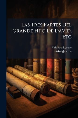 Cover image for Las Tres Partes del Grande Hijo de David, Etc