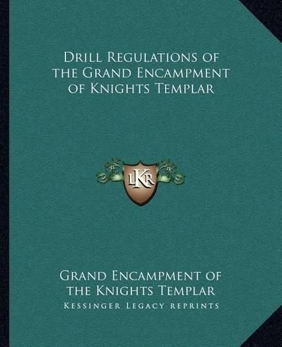 Cover image for Drill Regulations of the Grand Encampment of Knights Templar