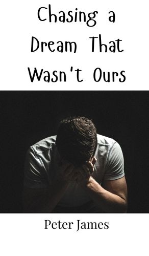 Cover image for Chasing a Dream That Wasn't Ours