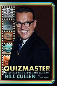 Cover image for Quizmaster: The Life and Times and Fun and Games of Bill Cullen