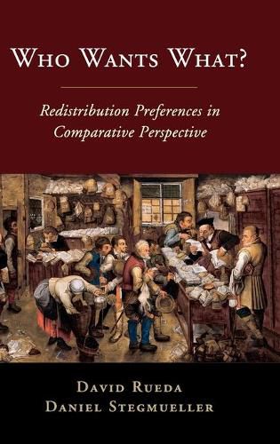 Who Wants What?: Redistribution Preferences in Comparative Perspective