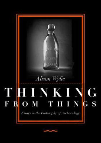 Cover image for Thinking from Things: Essays in the Philosophy of Archaeology