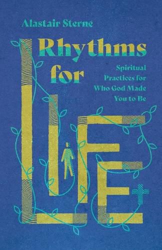 Cover image for Rhythms for Life - Spiritual Practices for Who God Made You to Be