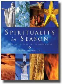 Cover image for Spirituality in Season: Growing Through the Christian Year