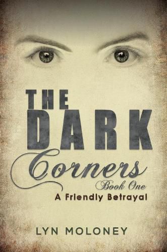 Cover image for The Dark Corners - Book One: A Friendly Betrayal