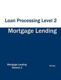 Cover image for Mortgage Lending Loan Processing Level 2