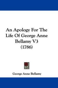 Cover image for An Apology For The Life Of George Anne Bellamy V3 (1786)