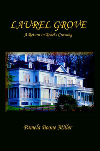 Cover image for Laurel Grove: A Return to Rebel's Crossing