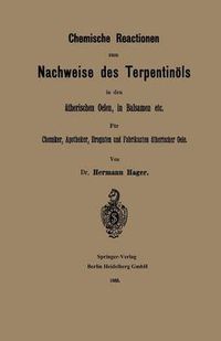 Cover image for Chemische Reactionen Zum Nachweise Des Terpentinoels in Den AEtherischen Oelen, in Balsamen Etc: Fur Chemiker, Apotheker Drogisten Und Fabrikanten AEtherischer Oele