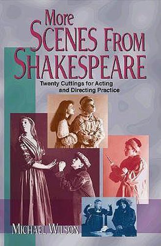 More Scenes from Shakespeare: Twenty Cuttings for Acting & Directing Practice