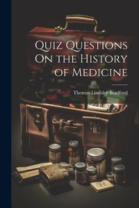 Cover image for Quiz Questions On the History of Medicine