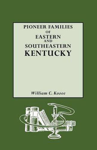 Cover image for Pioneer Families of Eastern and Southeastern Kentucky