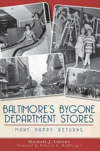 Cover image for Baltimore's Bygone Department Stores: Many Happy Returns