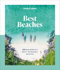 Cover image for Lonely Planet Best Beaches: 100 of the World's Most Incredible Beaches