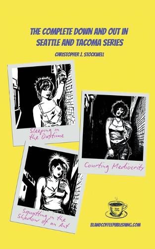 Cover image for The Complete Down and Out in Seattle and Tacoma Series