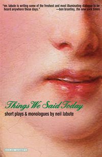 Cover image for Things We Said Today: Short Plays and Monologues