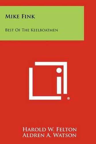 Mike Fink: Best of the Keelboatmen