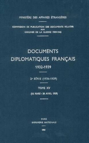 Cover image for Documents Diplomatiques Francais: 1939 - Tome II (16 Mars - 30 Avril)
