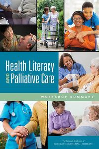 Cover image for Health Literacy and Palliative Care: Workshop Summary