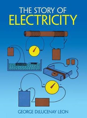 Cover image for The Story of Electricity: With 20 Easy-to-perform Experiments