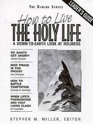 How to Live the Holy Life: A Down-To-Earth Look at Holiness