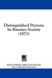 Cover image for Distinguished Persons in Russian Society (1873)