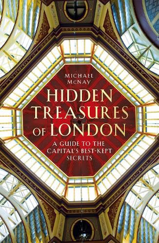 Cover image for Hidden Treasures of London: A Guide to the Capital's Best-kept Secrets