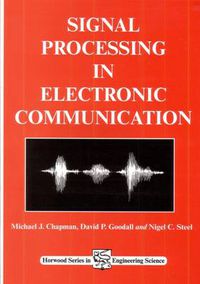 Cover image for Signal Processing in Electronic Communications: For Engineers and Mathematicians