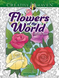 Cover image for Creative Haven Flowers of the World Coloring Book