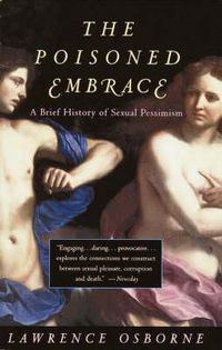 Cover image for Poisoned Embrace: A Brief History of Sexual Pessimism