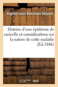 Cover image for Histoire d'Une Epidemie de Varicelle Et Considerations Sur La Nature de Cette Maladie