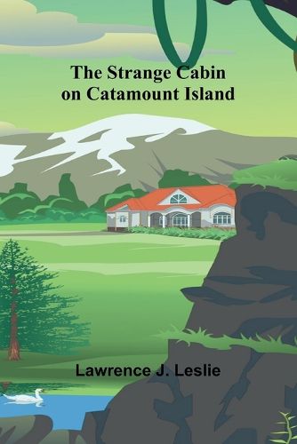 Cover image for The Strange Cabin on Catamount Island