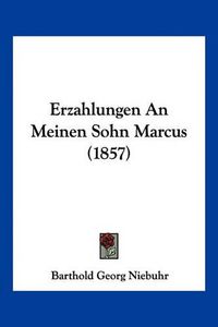 Cover image for Erzahlungen an Meinen Sohn Marcus (1857)