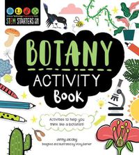 Cover image for Stem Starters for Kids Botany Activity Book: Packed with Activities and Botany Facts!