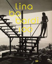 Cover image for Lina Bo Bardi 100: Brazil's Alternative Path to Modernism