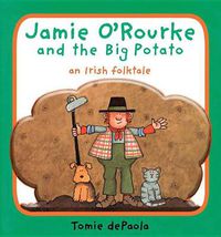Cover image for Jamie O'Rourke and the Big Potato: An Irish Folktale