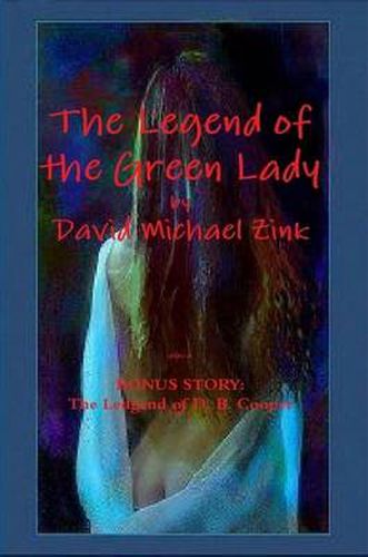 The Legend of the Green Lady by David Michael Zink