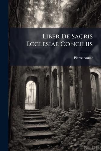 Cover image for Liber de Sacris Ecclesiae Conciliis
