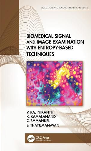 Cover image for Biomedical Signal and Image Examination With Entropy-Based Techniques