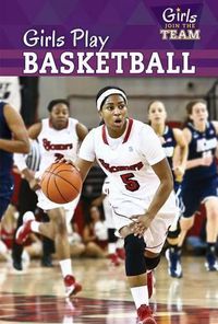 Cover image for Girls Play Basketball