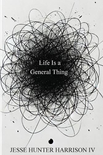Cover image for Life Is a General Thing
