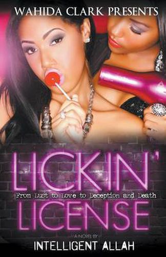 Cover image for Lickin' License: From Lust to Love to Deception and Death