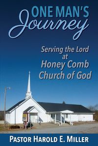 Cover image for One Man's Journey Serving the Lord at Honey Comb Church of God