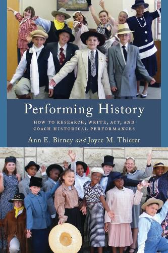 Cover image for Performing History: How to Research, Write, Act, and Coach Historical Performances
