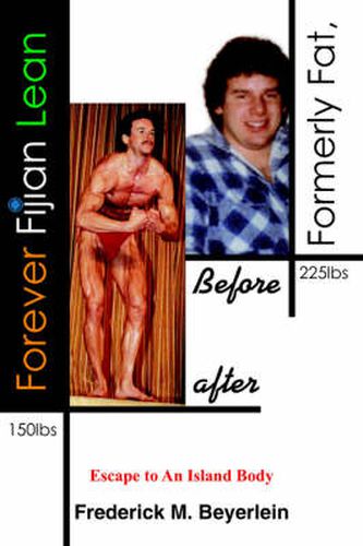 Cover image for Formerly Fat, Forever Fijian Lean: Escape to An Island Body