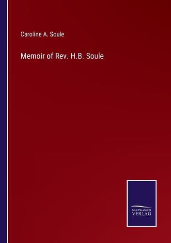 Cover image for Memoir of Rev. H.B. Soule