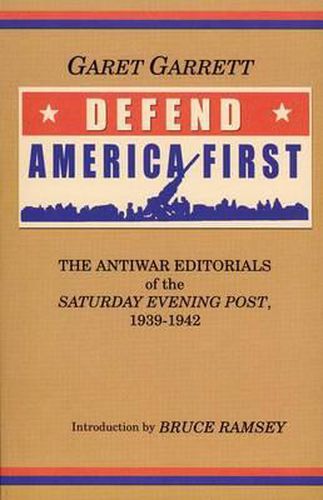 Defend America First: The Antiwar Nationalist Editorials of the Saturday Evening Post, 1939-1942